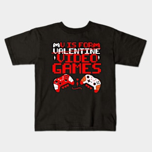 Is For Valentine Video Games funny valentine day Kids T-Shirt